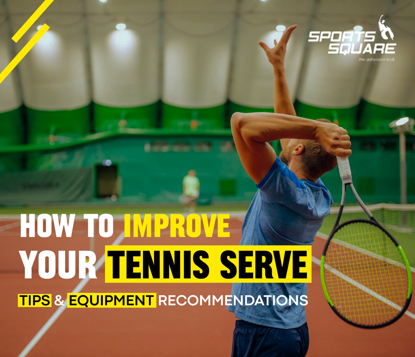 How to Improve Your Tennis Serve: Tips & Equipment Recommendations